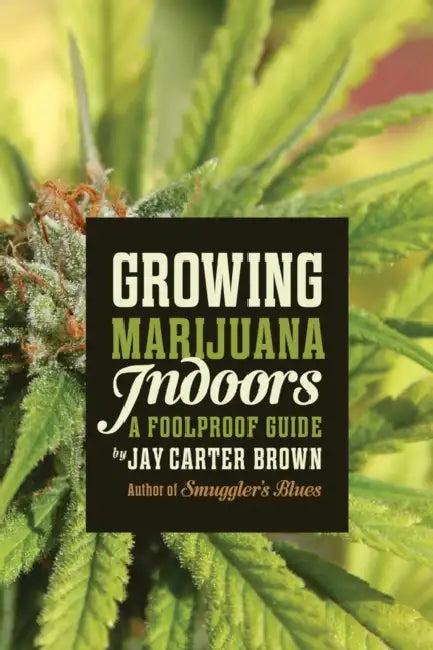Growing Marijuana Indoors (English, Jay Carter Brown)