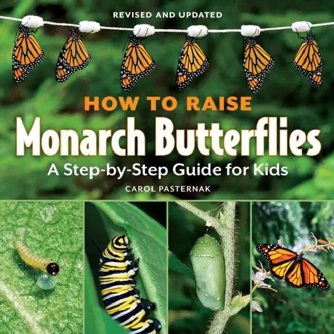 How to Raise Monarch Butterflies (English, Carol Pasternak)
