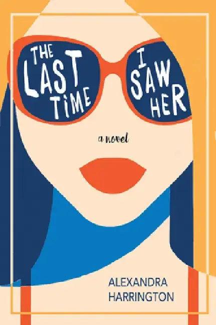 The Last Time I Saw Her (English, Alexandra Harrington)