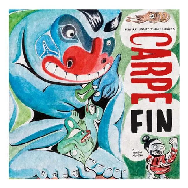 Carpe Fin (English, Michael Yahgulanaas)