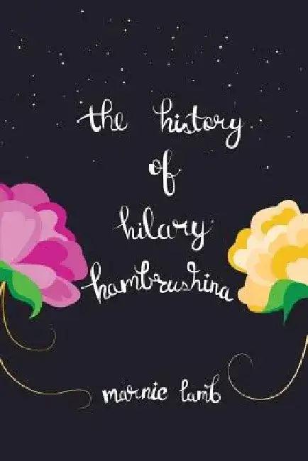 The History of Hilary Hambrushina (English, Marnie Lamb)