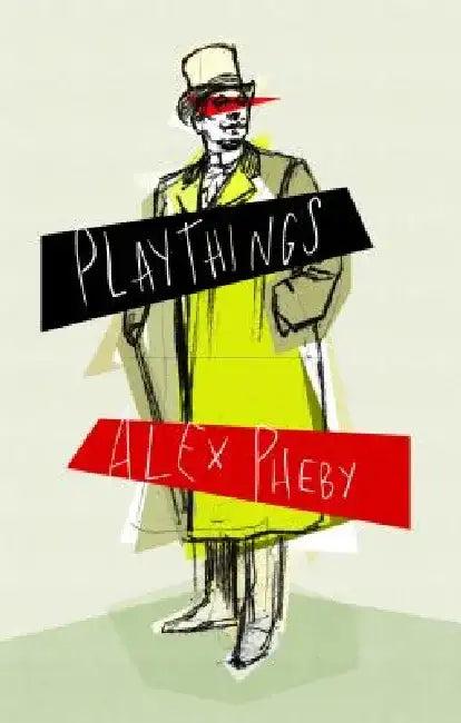 Playthings (English, Alex Pheby)