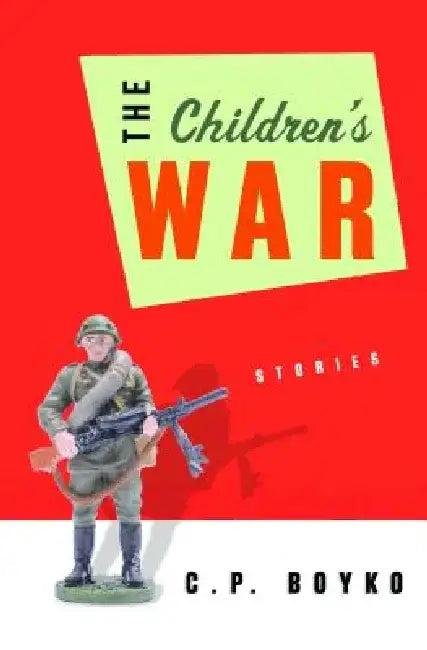 The Children's War (English, C. P. Boyko)