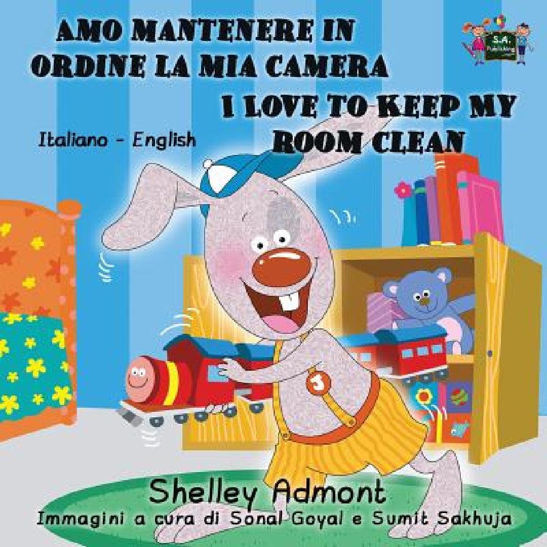 Amo mantenere in ordine la mia camera I Love to Keep My Room Clean (English, Shelley Admont | Kidkiddos Books)