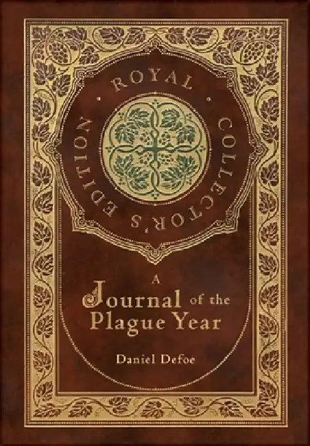 A Journal of the Plague Year (Royal Collector's Edition) (Case Laminate Hardcover with Jacket) (English, Daniel Defoe)