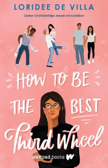 How to Be the Best Third Wheel (English, Loridee de Villa)