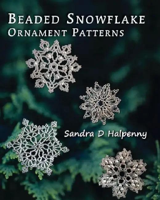 Beaded Snowflake Ornament Patterns (English, Sandra D. Halpenny)