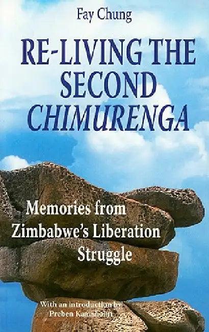 Re-Living the Second Chimurenga. Memories from Zimbabwe's Liberation Struggle (English, Fay Chung)
