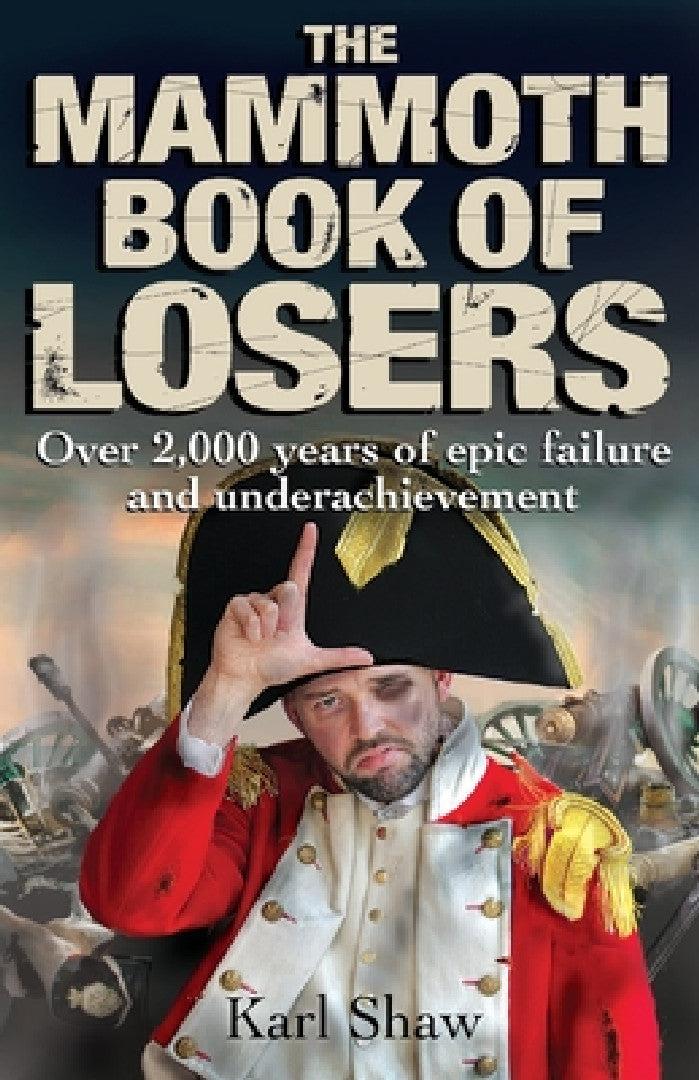The Mammoth Book of Losers (English, Karl Shaw)