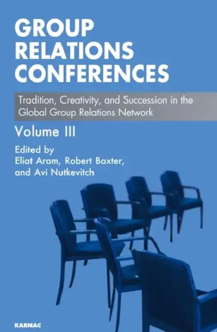 Group Relations Conferences (English, Eliat Aram | Avi Nutkevitch | Robert Baxter)