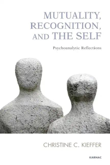 Mutuality, Recognition, and the Self (English, Christine C. Kieffer)