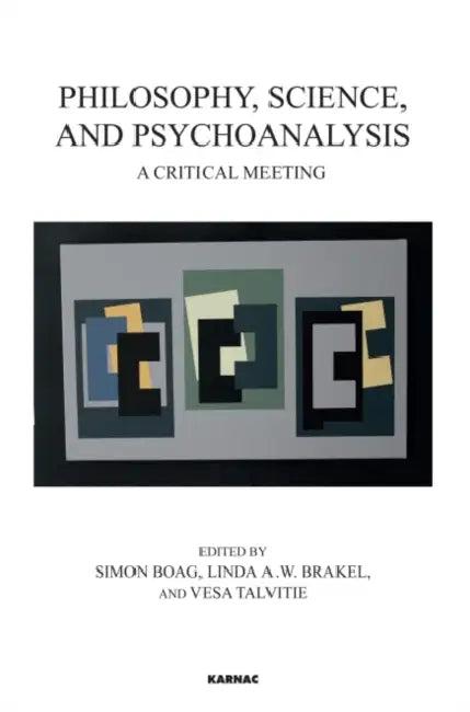 Philosophy, Science, and Psychoanalysis (English, Simon Boag | Linda A. W. Brakel | Vesa Talvitie)