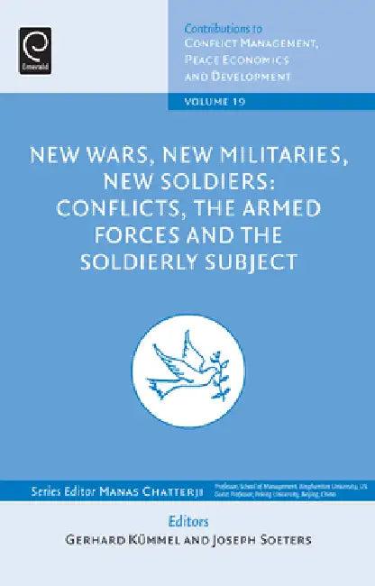 New Wars, New Militaries, New Soldiers (English, Gerhard Kummel | Joseph Soeters | Manas Chatterji)