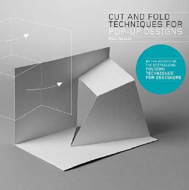 Cut and Fold Techniques for Pop-Up Designs (English, Paul Jackson)