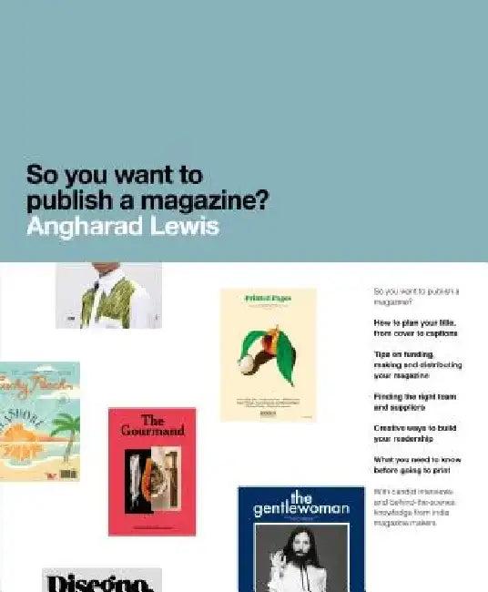 So You Want to Publish a Magazine? (English, Angharad Lewis)