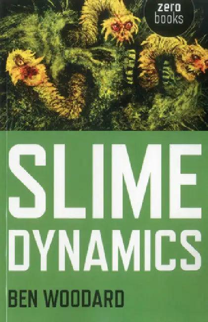 Slime Dynamics (English, Ben Woodard)