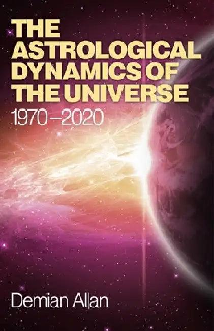 The Astrological Dynamics of the Universe (English, Demian Allan)