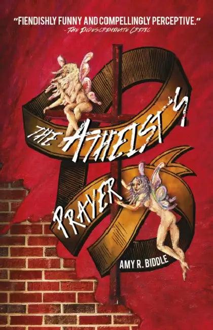 The Atheist's Prayer (English, Amy R. Biddle)