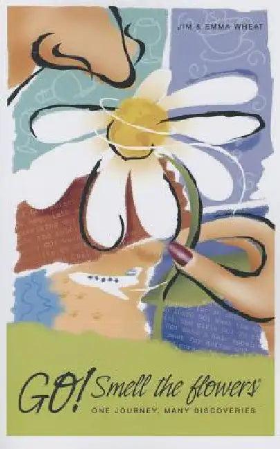 Go! Smell the Flowers (English, Jim Wheat | Emma Wheat)