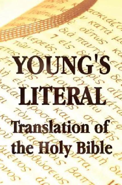 Young's Literal Translation of the Holy Bible - includes Prefaces to 1st, Revised, & 3rd Editions (English, Robert Young)