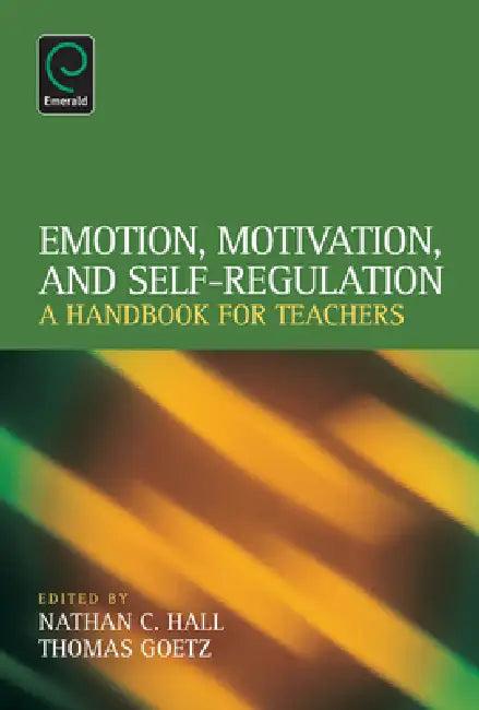 Emotion, Motivation, and Self-Regulation (English, Nathan C. Hall | Thomas Goetz)