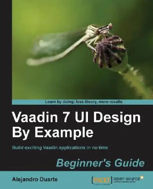 Vaadin 7 Ui Design by Example (English, Alejandro Duarte)