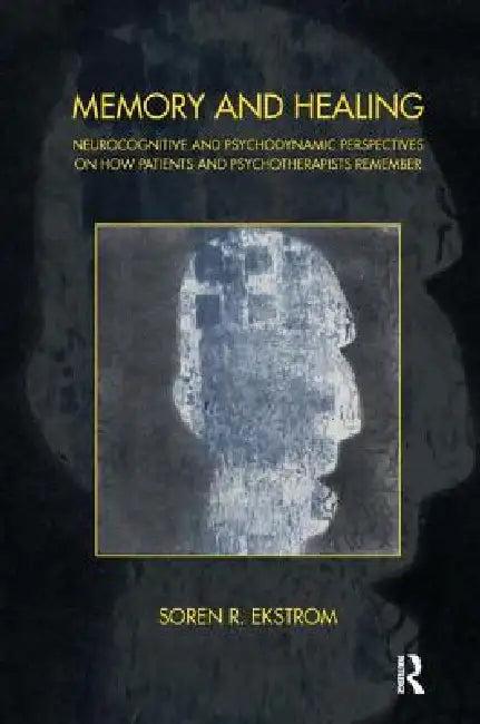 Memory and Healing (English, Soren R. Ekstrom)