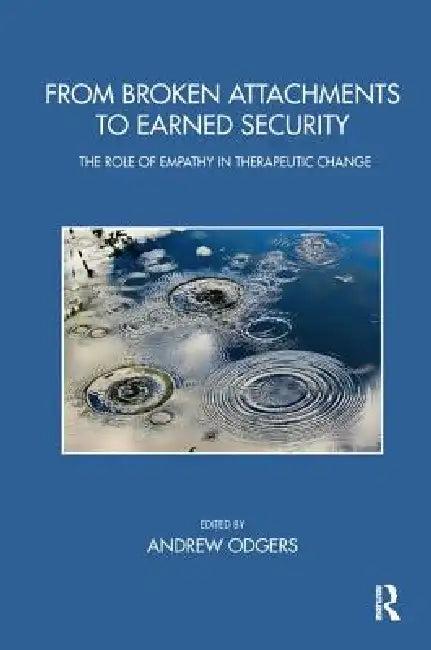 From Broken Attachments to Earned Security (English, Andrew Odgers)