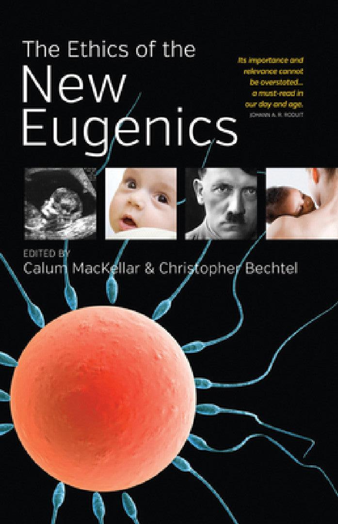 The Ethics of the New Eugenics (English, Calum Mackellar | Christopher Bechtel)
