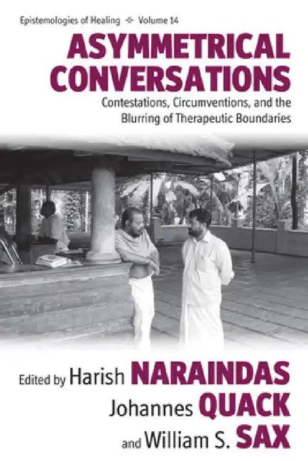 Asymmetrical Conversations (English, Harish Naraindas | Johannes Quack | William S. Sax)
