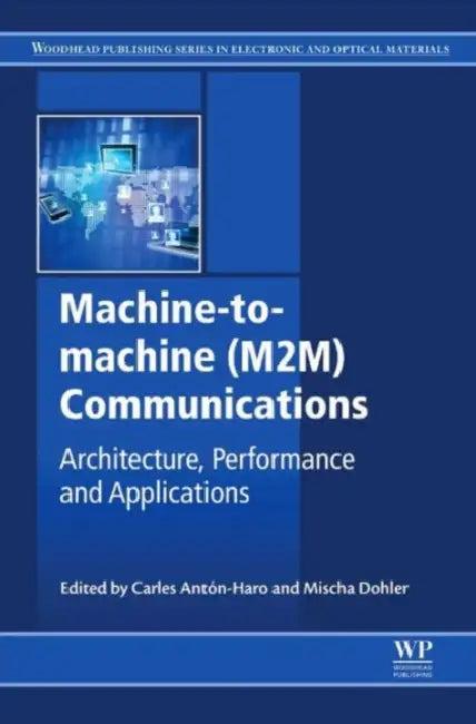 Machine-To-Machine (M2m) Communications (English, Carles Anton-Haro | Mischa Dohler)