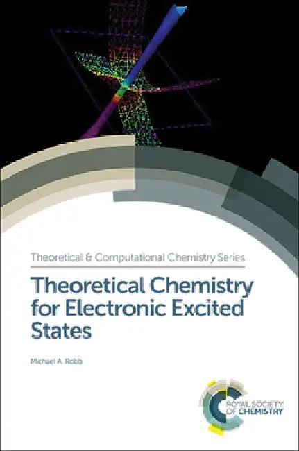 Theoretical Chemistry for Electronic Excited States (English, Michael A. Robb)