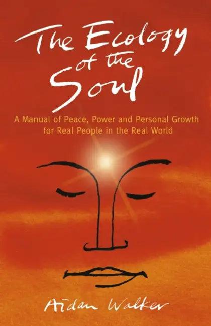 The Ecology of the Soul (English, Aidan Walker Aidan Walker)