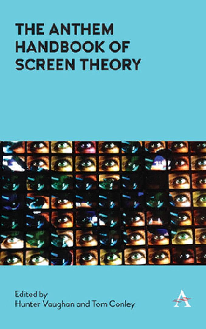 The Anthem Handbook of Screen Theory (English, Hunter Vaughan | Tom Conley)