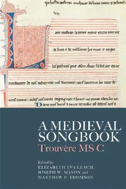 A Medieval Songbook (English, Elizabeth Eva Leach | Joseph W. Mason | Matthew P. Thomson)
