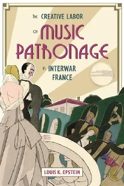 The Creative Labor of Music Patronage in Interwar France (English, Louis K. Epstein)