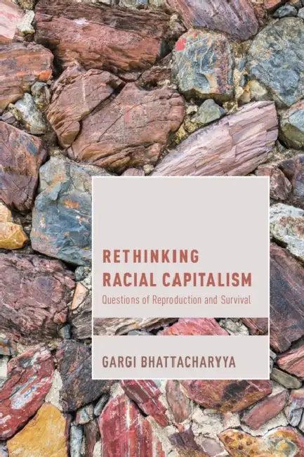 Rethinking Racial Capitalism (English, Gargi Bhattacharyya)