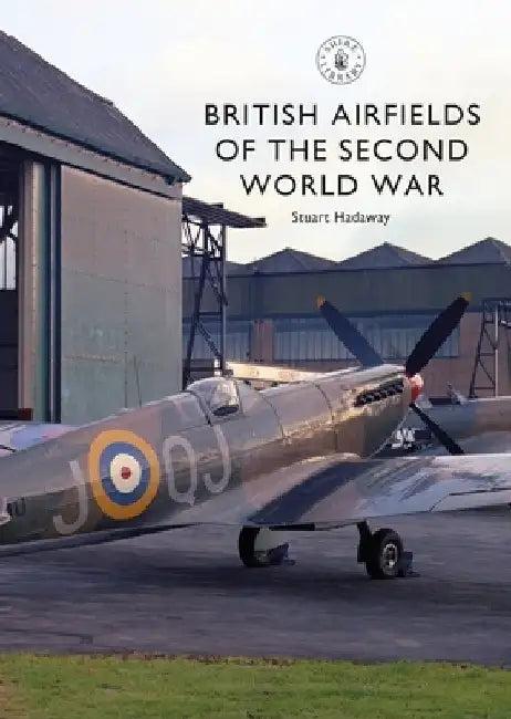 British Airfields WWII (English, Stuart Hadaway)