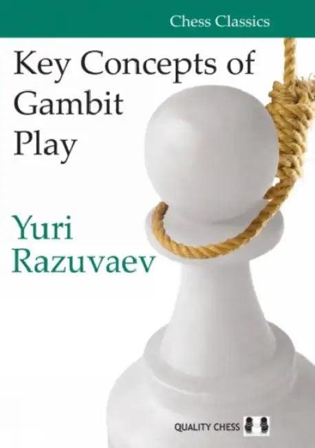 Key Concepts of Gambit Play (English, Yuri Razuvaev)