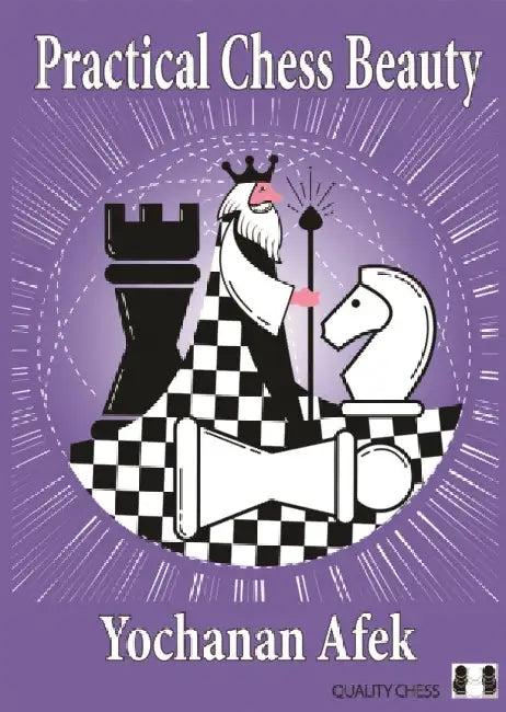 Practical Chess Beauty (English, Yochanan Afek)