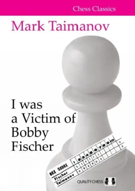 I was a Victim of Bobby Fischer (English, Mark Taimanov)