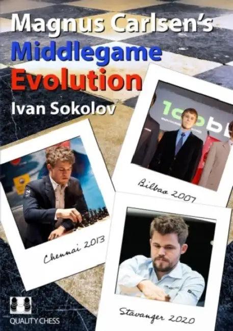 Magnus Carlsens Middlegame Evolution (English, Ivan Sokolov)