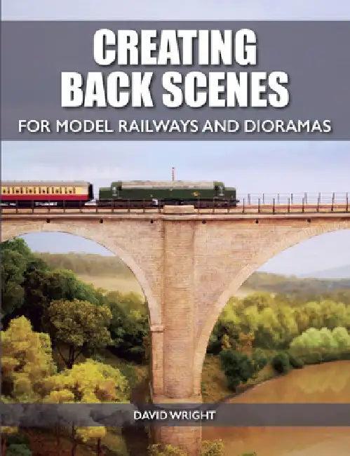 Creating Back Scenes for Model Railways and Dioramas (English, David Wright)