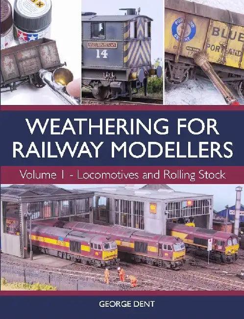 Weathering for Railway Modellers Volume 1 (English, George Dent)