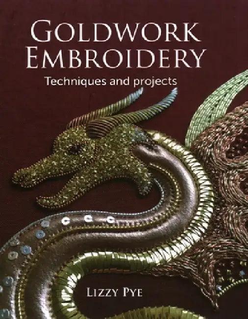 Goldwork Embroidery (English, Lizzy Pye)