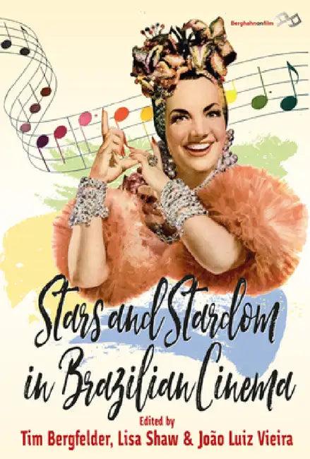 Stars and Stardom in Brazilian Cinema (English, Tim Bergfelder | Lisa Shaw | João Luiz Vieira)