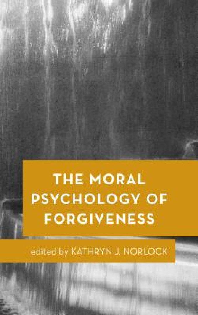 Moral Psychology of Forgiveness (English, Kathryn J. Norlock)