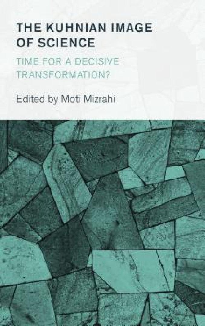 Kuhnian Image of Science (English, Moti Mizrahi)