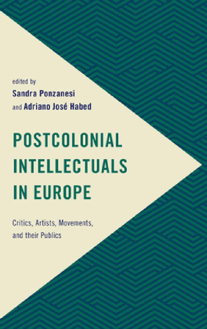 Postcolonial Intellectuals in Europe (English, Sandra Ponzanesi | Adriano José Habed)