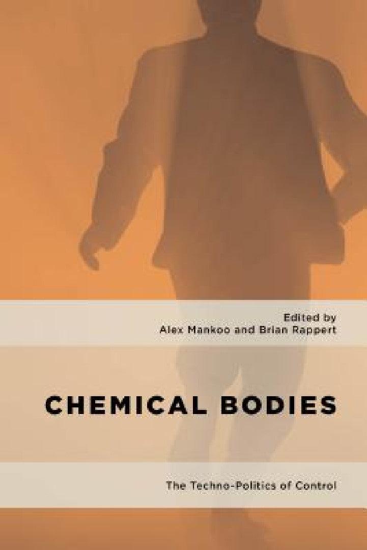 Chemical Bodies (English, Alex Mankoo | Brian Rappert)
